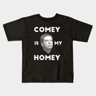 Comey is my homey black shirt Kids T-Shirt